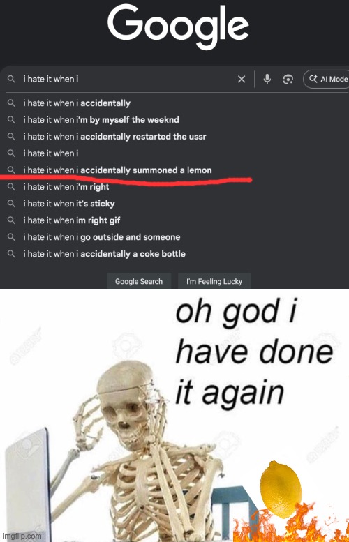 DAMN IT NOT AGAIN | image tagged in oh god i have done it again,lemon | made w/ Imgflip meme maker