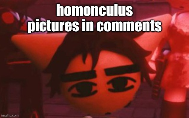 ??? | homonculus pictures in comments | made w/ Imgflip meme maker