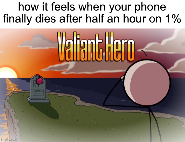 how it feels when your phone finally dies after half an hour on 1% | made w/ Imgflip meme maker