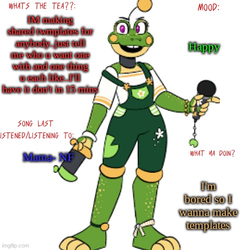 lil froggos announcemen template | IM making shared twmplates for anybody..just tell me who u want one with and one thing u each like..I'll have it don't in 15 mins; Happy; Mama- NF; I'm bored so I wanna make templates | image tagged in lil froggos announcemen template | made w/ Imgflip meme maker