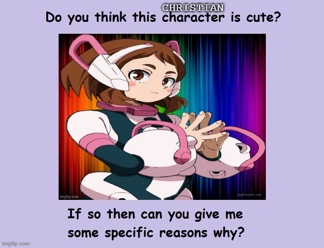 do you think ochaco is cute ? | CHRISTIAN | image tagged in do you think this character is cute,my hero academia,anime,christianity,jews,ochaco | made w/ Imgflip meme maker