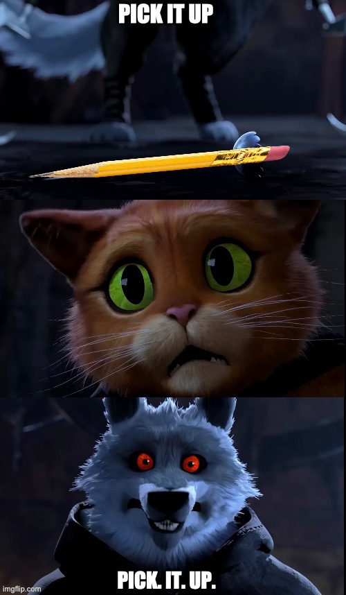 To all AI artists: | PICK IT UP; PICK. IT. UP. | image tagged in pick it up with puss,unpopular opinion,popular opinion,idk | made w/ Imgflip meme maker