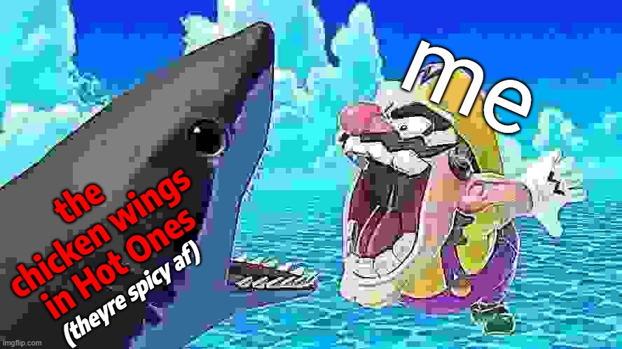 Wide Mouth Wario | me; the chicken wings in Hot Ones; (theyre spicy af) | image tagged in wide mouth wario | made w/ Imgflip meme maker