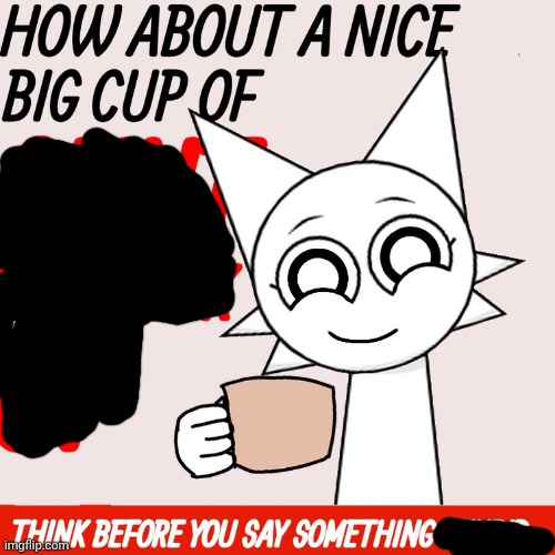 I don't want to say the inappropriate things out so censor | image tagged in wenda offers you a nice big cup of stfu | made w/ Imgflip meme maker