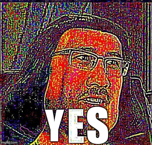 YE | S | image tagged in ye | made w/ Imgflip meme maker