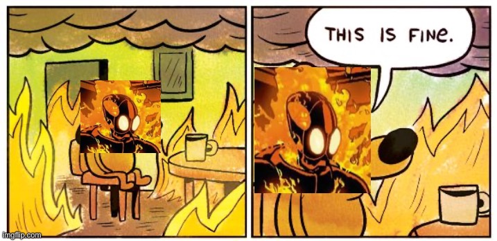This Is Fine Meme | image tagged in memes,this is fine | made w/ Imgflip meme maker