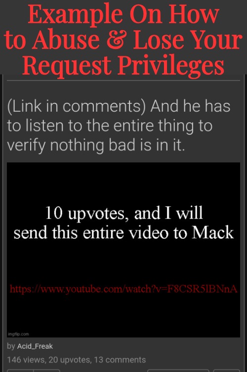 Example On How to Abuse & Lose Your Request Privileges | made w/ Imgflip meme maker
