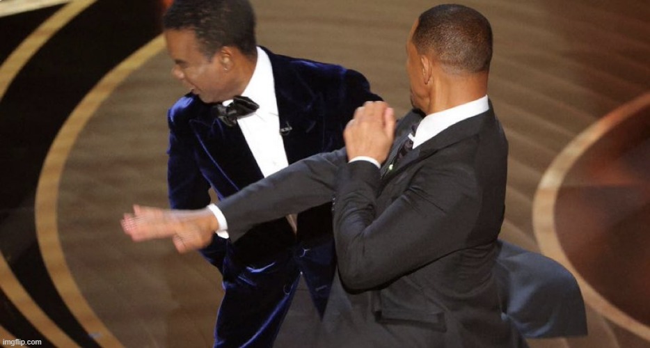 Will Smith bitch slap | image tagged in will smith bitch slap | made w/ Imgflip meme maker