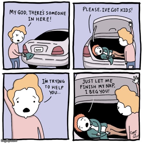 Goat to Self | image tagged in comics,goat to self,trunk of car,man,let me sleep | made w/ Imgflip meme maker