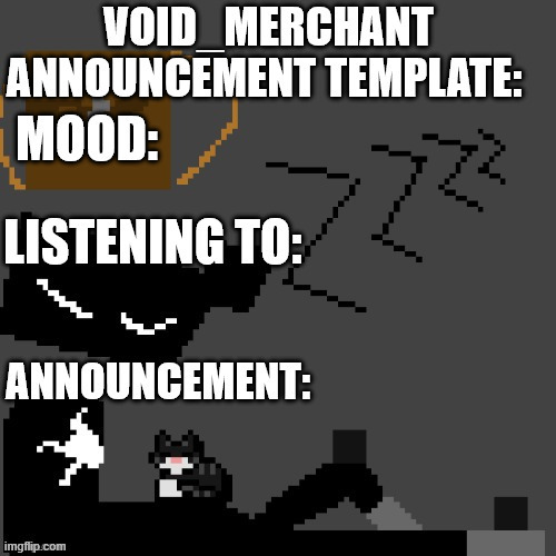 Void_Merchant Announcement Template. | image tagged in void_merchant announcement template | made w/ Imgflip meme maker
