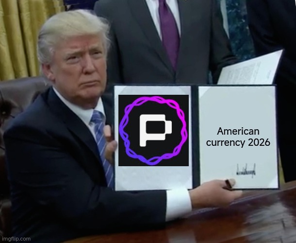 Trump | American currency 2026 | image tagged in memes,trump bill signing | made w/ Imgflip meme maker