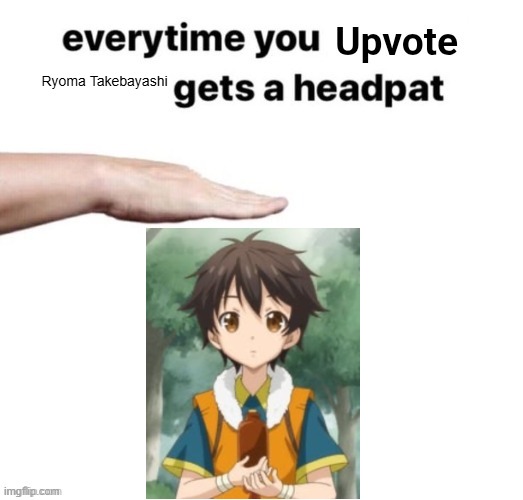 Everytime you upvote X gets a headpat | Ryoma Takebayashi | image tagged in everytime you upvote x gets a headpat,anime,adorable | made w/ Imgflip meme maker