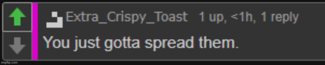 spread them | image tagged in spread them | made w/ Imgflip meme maker