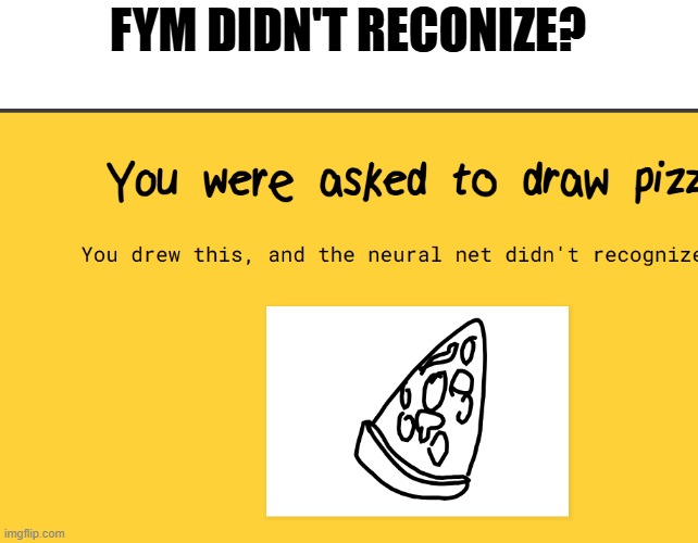 FYM DIDN'T RECONIZE? | made w/ Imgflip meme maker