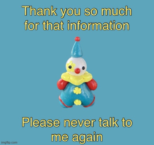 Never talk to me | image tagged in never talk to me | made w/ Imgflip meme maker