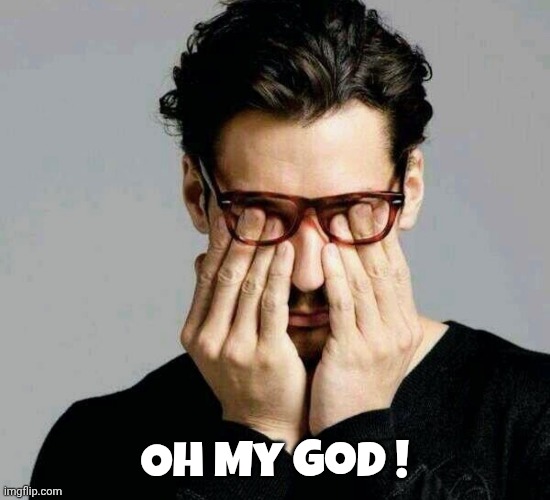 Reacting to Liberals | Oh My God ! | image tagged in reacting to liberals | made w/ Imgflip meme maker