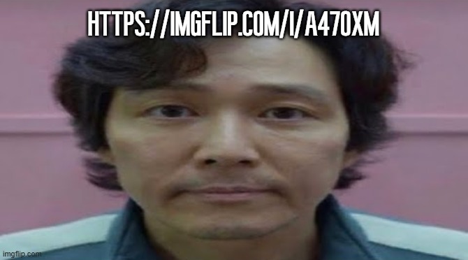 gi hun stare | HTTPS://IMGFLIP.COM/I/A470XM | image tagged in gi hun stare | made w/ Imgflip meme maker