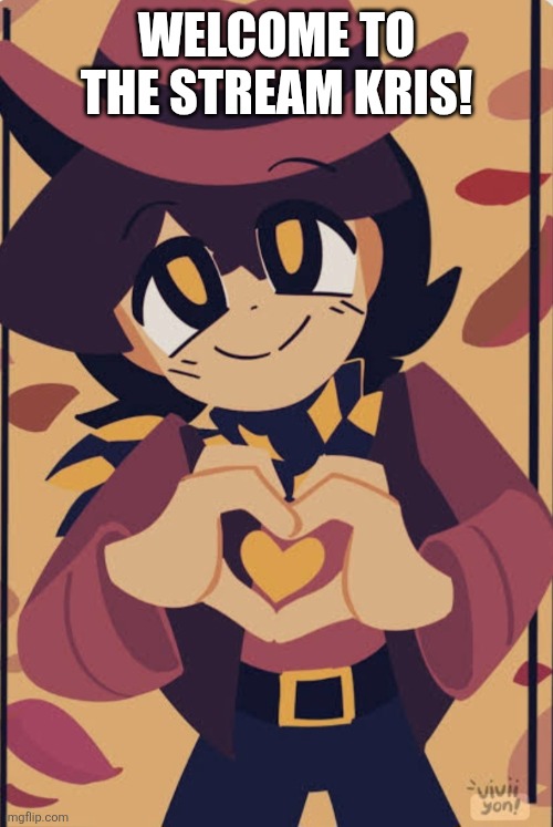 Wholesome clover | WELCOME TO THE STREAM KRIS! | image tagged in wholesome clover | made w/ Imgflip meme maker
