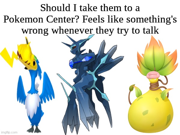 Choking team | Should I take them to a Pokemon Center? Feels like something's wrong whenever they try to talk | image tagged in memes,pokemon,funny,health,gaming | made w/ Imgflip meme maker