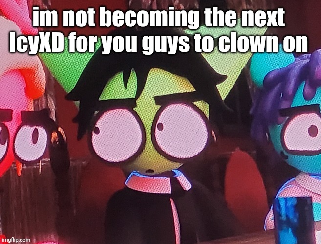 im gonna go order a burger im hungry | im not becoming the next  IcyXD for you guys to clown on | image tagged in judgemental ass stare | made w/ Imgflip meme maker