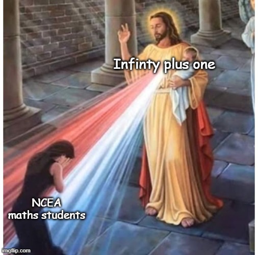 He's saved our lives | Infinty plus one; NCEA maths students | image tagged in jesus blessing from the heart | made w/ Imgflip meme maker