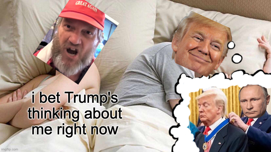 I Bet He's Thinking About Other Women Meme | i bet Trump's
thinking about
me right now | image tagged in memes,i bet he's thinking about other women | made w/ Imgflip meme maker