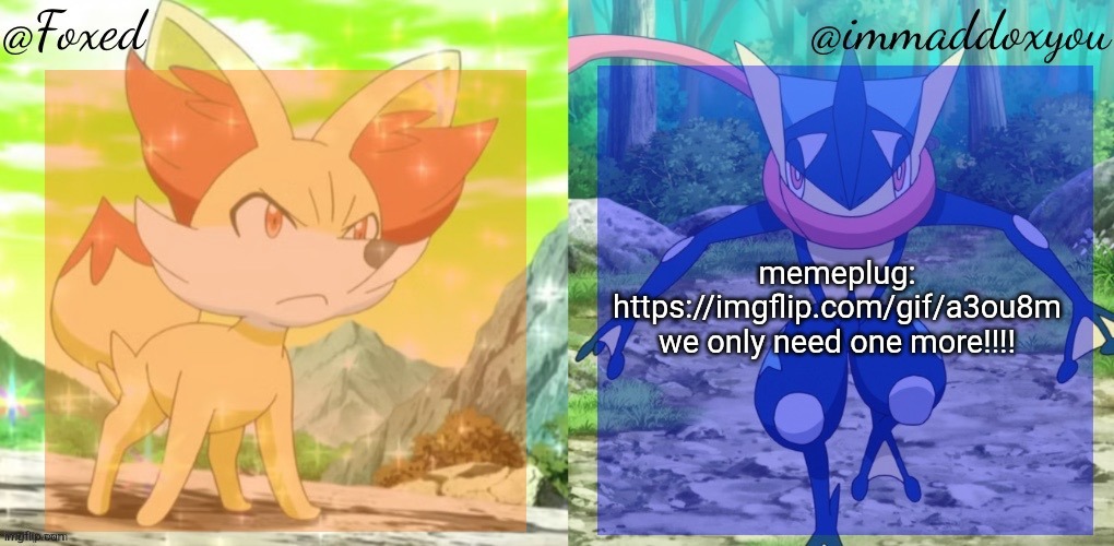 warning: it's kinda ass though, it's a fun stream meme | memeplug:
https://imgflip.com/gif/a3ou8m
we only need one more!!!! | image tagged in foxed immaddoxyou shared temp | made w/ Imgflip meme maker