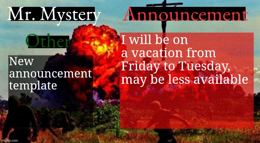 Labor Day soon! | I will be on a vacation from Friday to Tuesday, may be less available; New announcement template | image tagged in mr mystery announcement template v2 | made w/ Imgflip meme maker