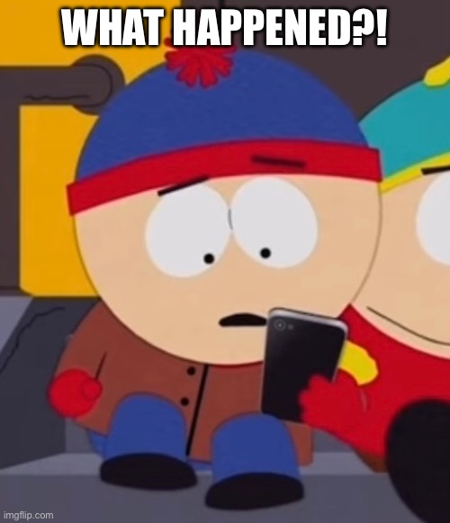 WHAT HAPPENED?! | made w/ Imgflip meme maker