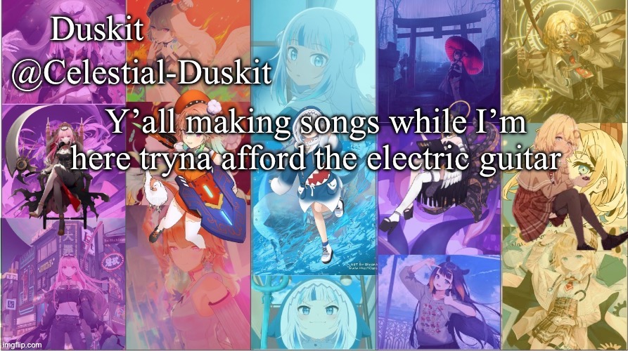 Maybe if the government stopped spending on the lie that horses are real I could afford | Y’all making songs while I’m here tryna afford the electric guitar | image tagged in duskit s myth temp | made w/ Imgflip meme maker