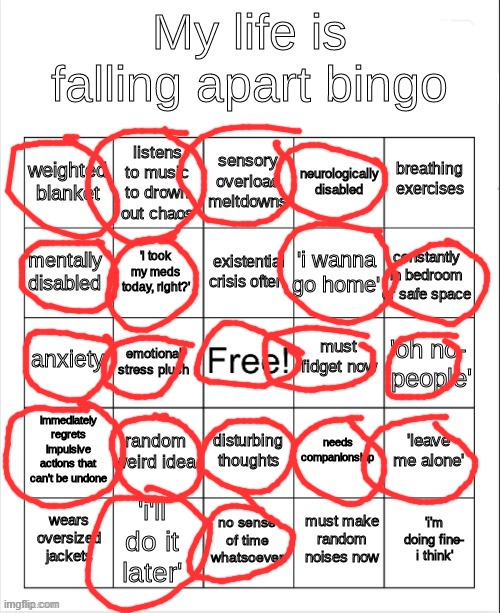 autisum core (yes i am autistic i am not mocking autistic people) | image tagged in my life is falling apart bingo | made w/ Imgflip meme maker