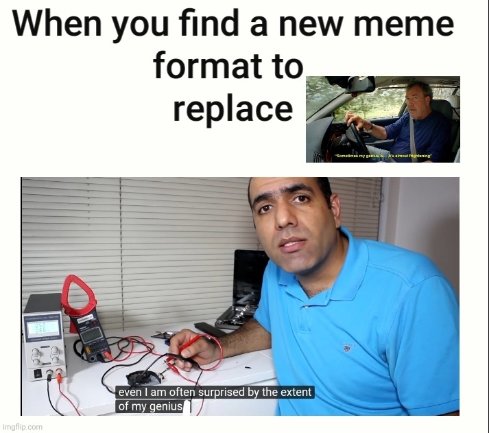 ElectroBOOM Meme | image tagged in sometimes my genius is it's almost frightening,electroboom,memes,funny | made w/ Imgflip meme maker