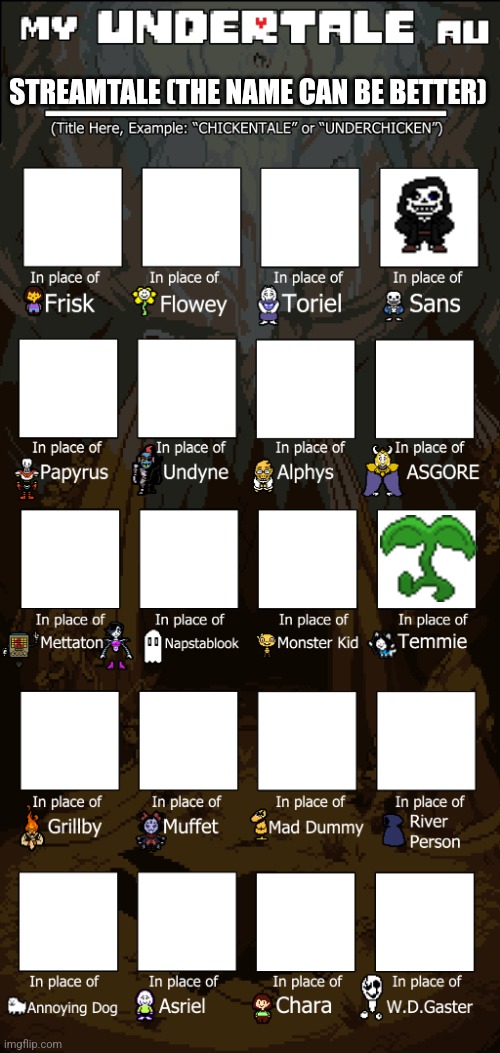 Let's complete this chat | STREAMTALE (THE NAME CAN BE BETTER) | image tagged in create your own undertale au | made w/ Imgflip meme maker
