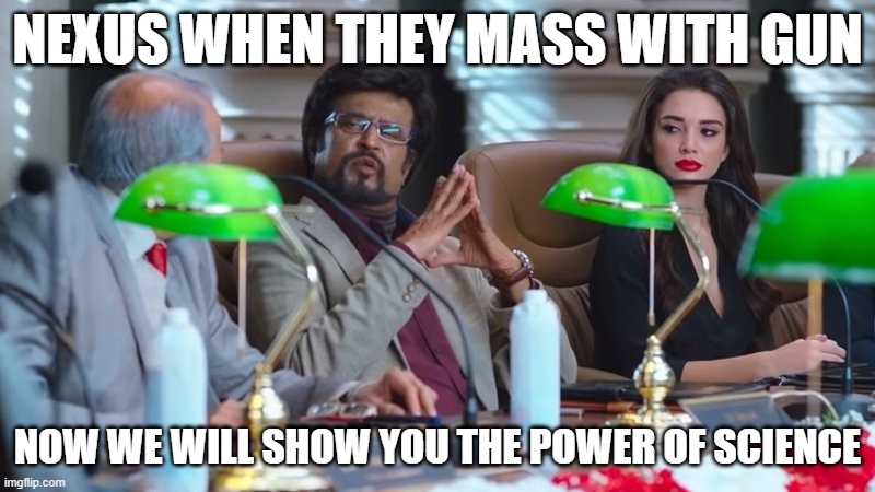 This is beyond science stealthmode | NEXUS WHEN THEY MASS WITH GUN; NOW WE WILL SHOW YOU THE POWER OF SCIENCE | image tagged in this is beyond science stealthmode | made w/ Imgflip meme maker