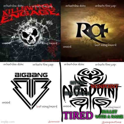 RSCL shared temp | NONPOINT; SITTIN ON THE COUCH; BULLET WITH A NAME; TIRED | image tagged in rscl shared temp | made w/ Imgflip meme maker