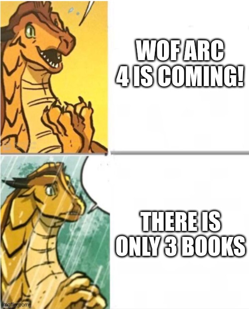 POV: Wof Arc 4 | WOF ARC 4 IS COMING! THERE IS ONLY 3 BOOKS | image tagged in sunny drake hotline | made w/ Imgflip meme maker