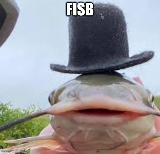 drippy | FISB | image tagged in drippy | made w/ Imgflip meme maker