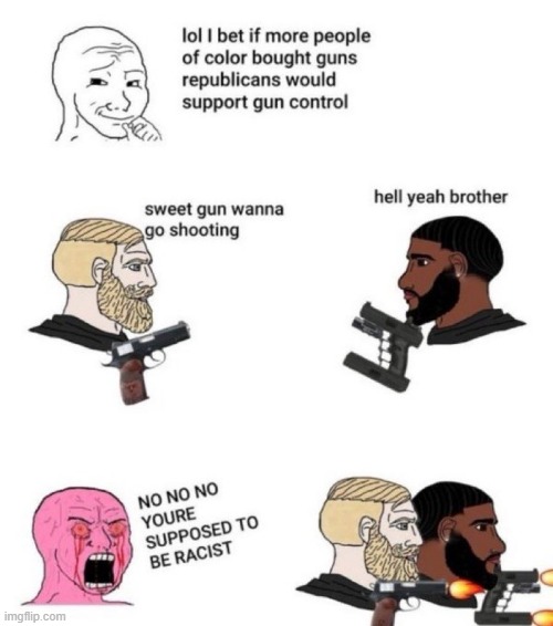 Smug Soy | image tagged in gun control,racism | made w/ Imgflip meme maker