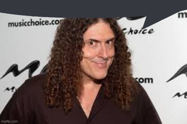 weird al | image tagged in weird al | made w/ Imgflip meme maker