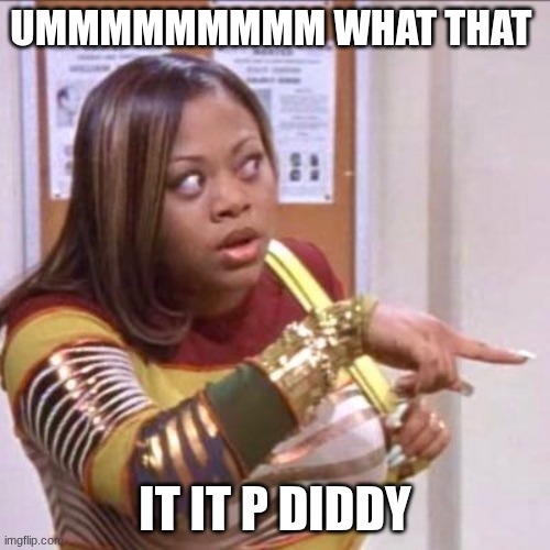 fuuny mike | UMMMMMMMMM WHAT THAT; IT IT P DIDDY | image tagged in fuuny mike | made w/ Imgflip meme maker