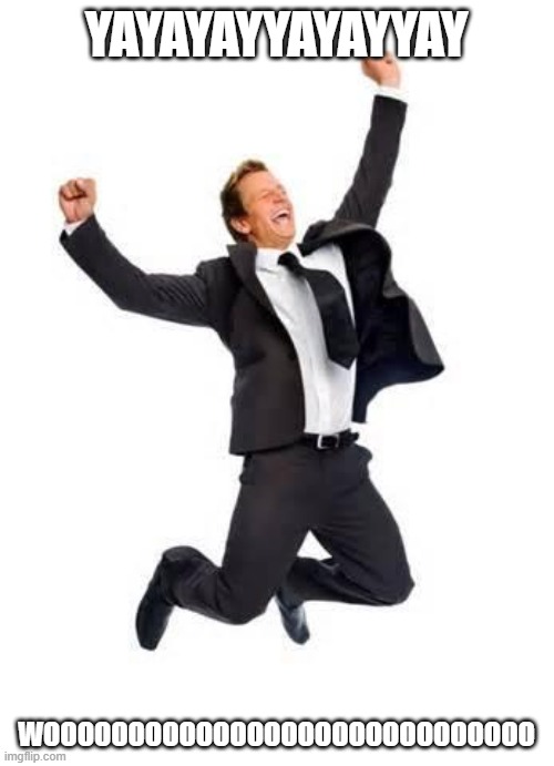 Yay | YAYAYAYYAYAYYAY WOOOOOOOOOOOOOOOOOOOOOOOOOOOOO | image tagged in yay | made w/ Imgflip meme maker