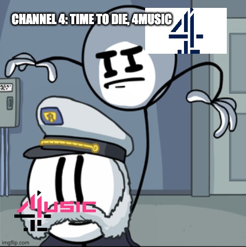 4music after june 30, 2024 be like: | CHANNEL 4: TIME TO DIE, 4MUSIC | image tagged in henry stickmin kill | made w/ Imgflip meme maker
