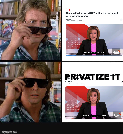 The Economics Section | PRIVATIZE IT | image tagged in they live roddy piper sunglasses 1 | made w/ Imgflip meme maker