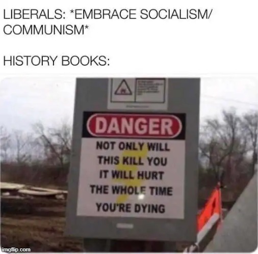 But this time it will be different | image tagged in socialism,democratic socialism,communism,democrat party,danger,dumb people | made w/ Imgflip meme maker
