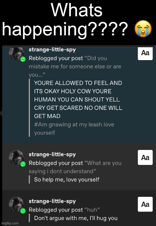 That was so sudden like where did you find me | Whats happening???? 😭 | made w/ Imgflip meme maker