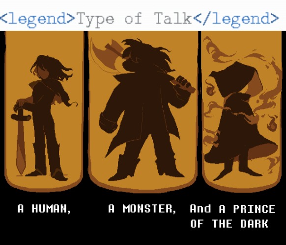 "THIS IS THE LEGEND, OF THE TYPES OF TALK" | image tagged in a human a monster and a prince of the dark | made w/ Imgflip meme maker