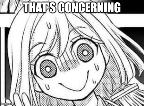 panicking | THAT'S CONCERNING | image tagged in panicking | made w/ Imgflip meme maker