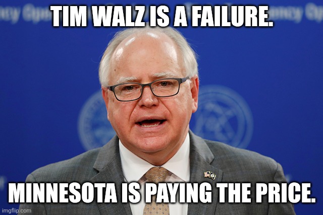 Minnesota Democrats have blood on their hands | TIM WALZ IS A FAILURE. MINNESOTA IS PAYING THE PRICE. | image tagged in tim walz calls things weird | made w/ Imgflip meme maker