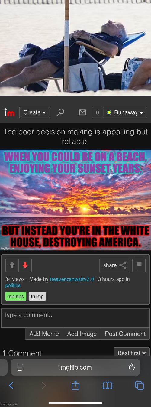 Biden in a nutshell. | image tagged in beach bum biden,biden | made w/ Imgflip meme maker