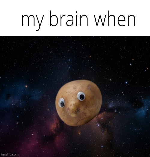 The first potato | image tagged in potato | made w/ Imgflip meme maker
